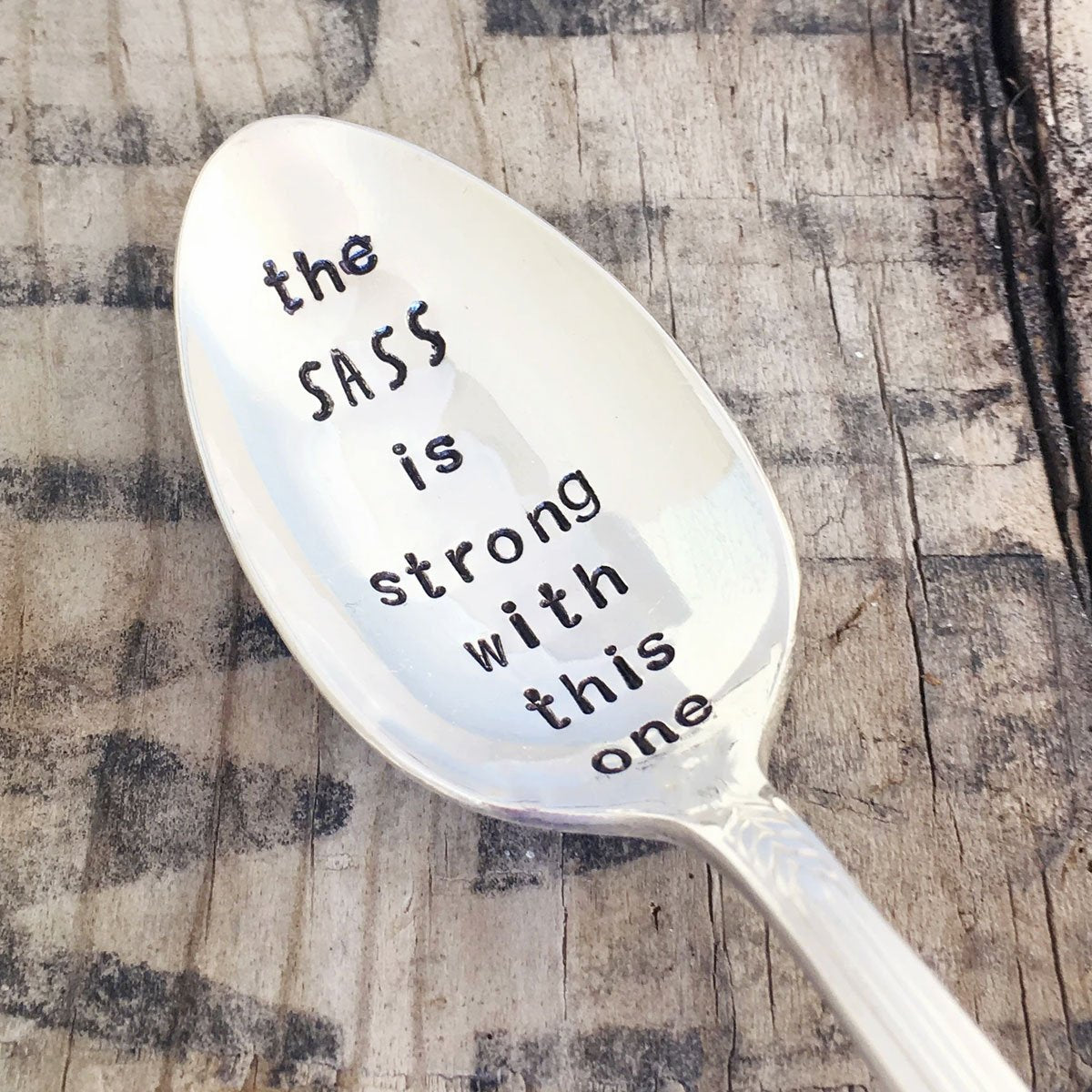 the sass is strong with this one spoon